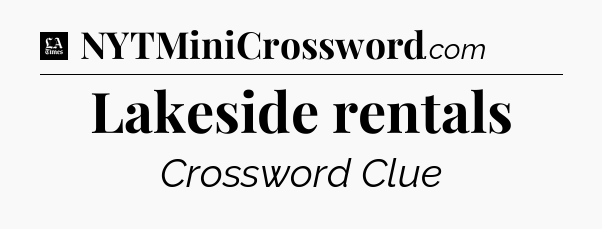 Lakeside rentals - LA Times Crossword