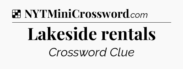 Solution: Lakeside rentals - NYT Crossword