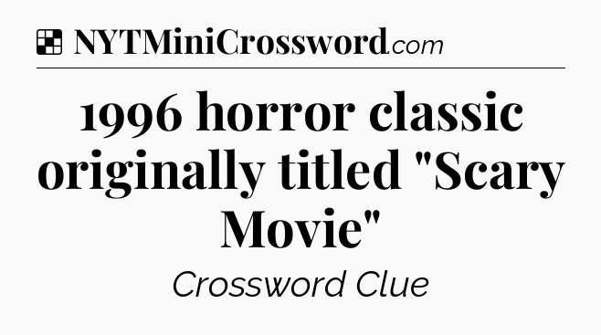 Solution: 1996 horror classic originally titled 