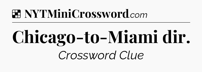 Solution: Chicago-to-Miami dir - NYT Crossword