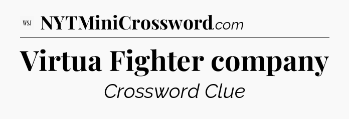 Virtua Fighter company - WSJ Crossword