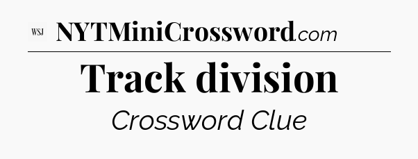 Track division - WSJ Crossword