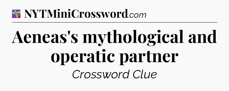 Aeneas's mythological and operatic partner Codycross