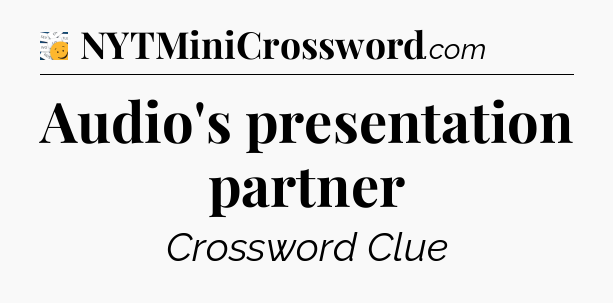 Audio's presentation partner - 7 Little Words