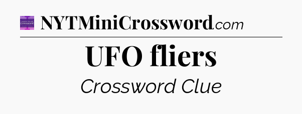 UFO fliers - Thomas Joseph Crossword