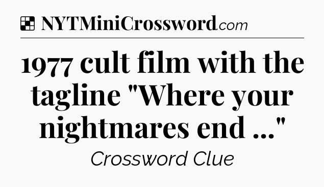 Solution: 1977 cult film with the tagline 