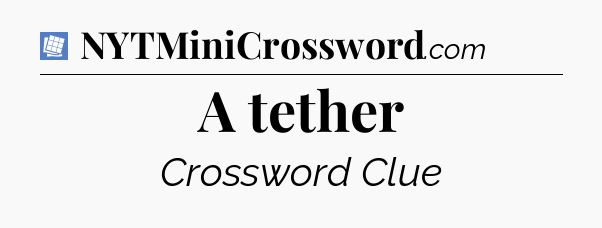 A tether Puzzle Page Crossword Clue