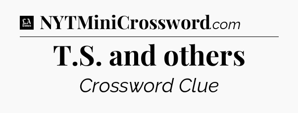 T.S. and others - LA Times Crossword