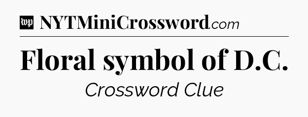 Floral symbol of D.C Crossword Clue