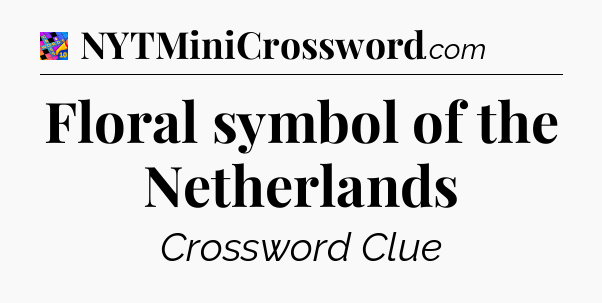 Floral symbol of the Netherlands Crossword Clue
