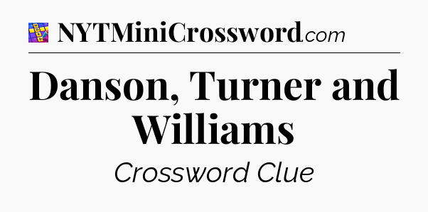 Danson, Turner and Williams Codycross