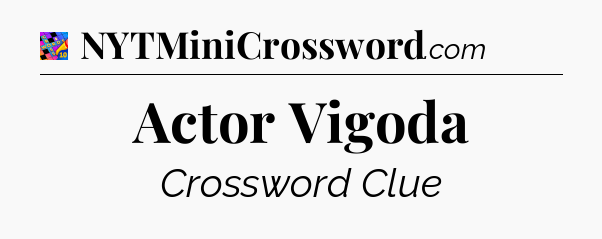 Actor Vigoda Crossword Clue
