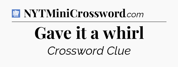 Gave it a whirl Puzzle Page Crossword Clue