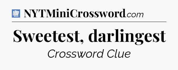 Sweetest, darlingest Puzzle Page Crossword Clue