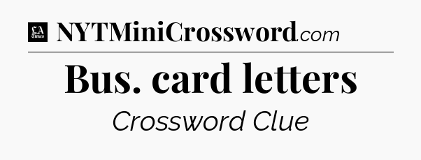 Bus. card letters - LA Times Crossword