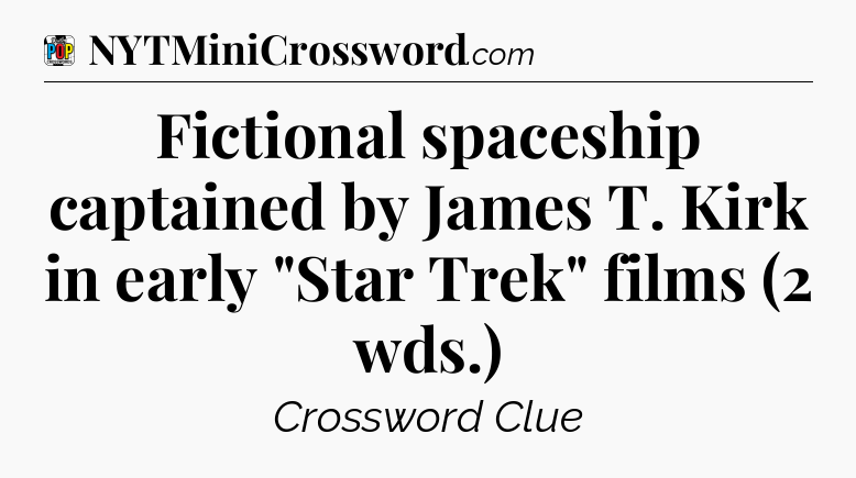 Fictional spaceship captained by James T. Kirk in early 
