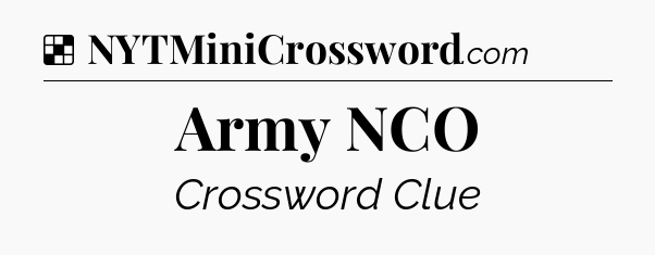 Solution: Army NCO - NYT Crossword