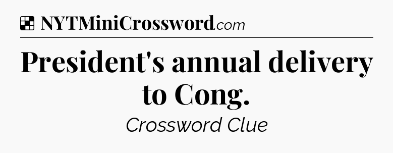 Solution: President's annual delivery to Cong - NYT Crossword