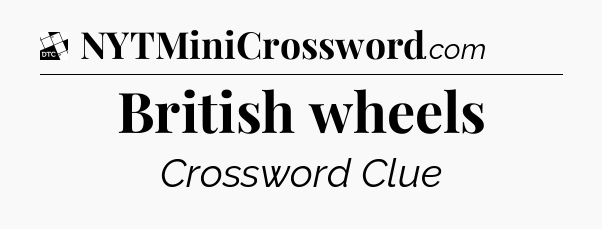 British wheels - Daily Themed Classic Crossword