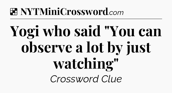 Solution: Yogi who said 