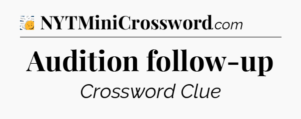 Audition follow-up - 7 Little Words