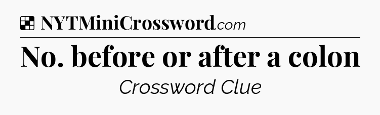 Solution: No. before or after a colon - NYT Crossword