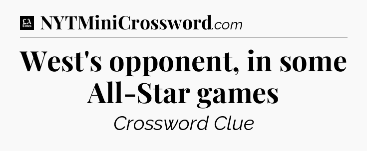 West's opponent, in some All-Star games - LA Times Crossword