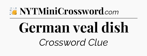 German veal dish - 7 Little Words