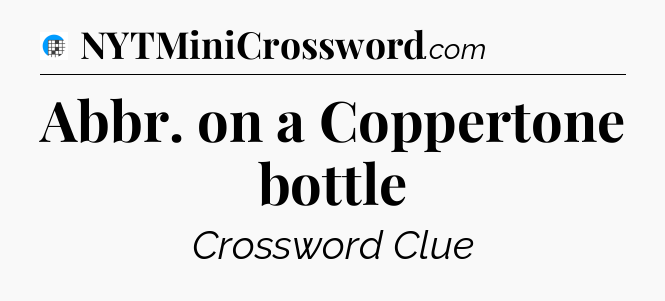 Abbr. on a Coppertone bottle Crossword Clue