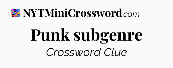 Punk subgenre Crossword Clue