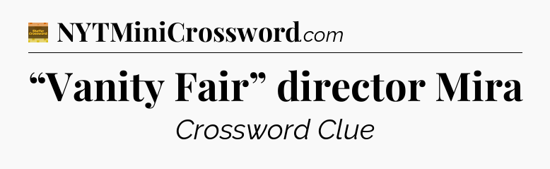 “Vanity Fair” director Mira - Eugene Sheffer Crossword