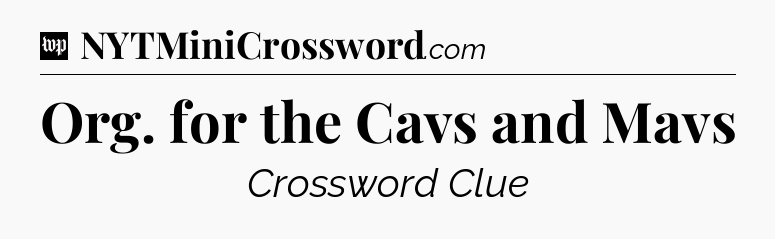 Org. for the Cavs and Mavs Crossword Clue