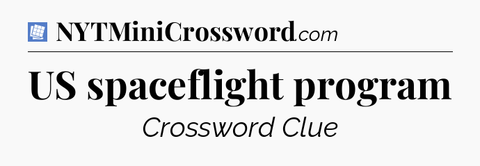 US spaceflight program Puzzle Page Crossword Clue