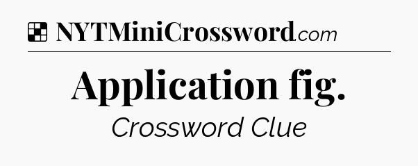Solution: Application fig - NYT Crossword