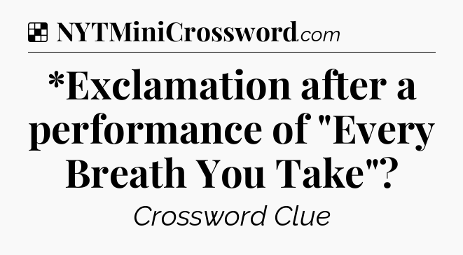 Solution: *Exclamation after a performance of 