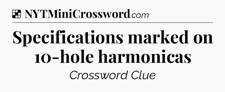 Solution: Specifications marked on 10-hole harmonicas - NYT Crossword