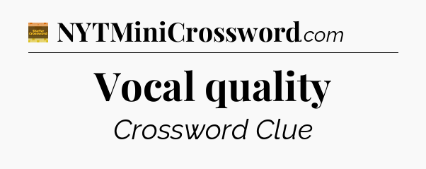 Vocal quality crossword clue Eugene Sheffer