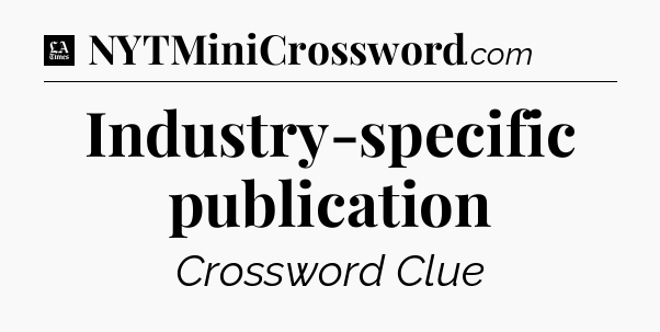 Industry-specific publication - LA Times Crossword