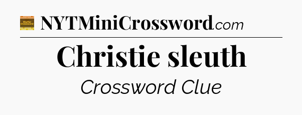 Christie sleuth - Eugene Sheffer Crossword