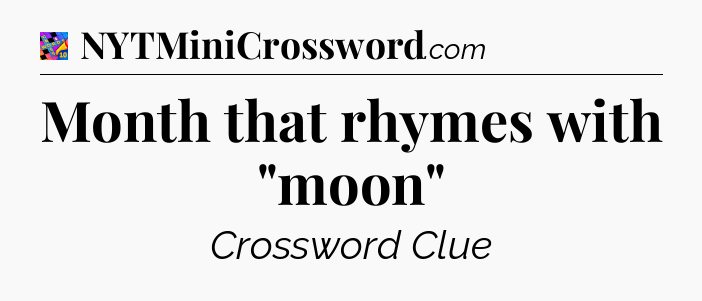 Month that rhymes with 