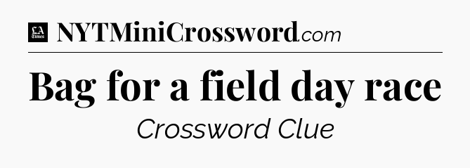 Bag for a field day race - LA Times Crossword