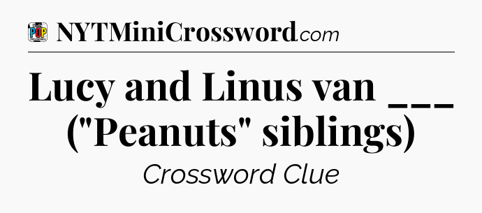 Lucy and Linus van ___ (