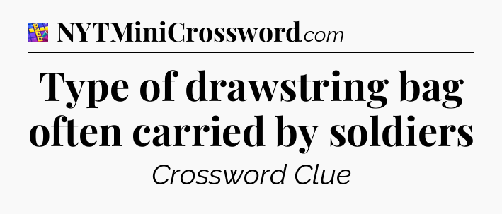 Type of drawstring bag often carried by soldiers Codycross