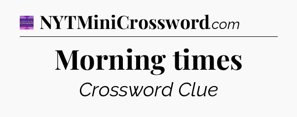 Morning times - Thomas Joseph Crossword