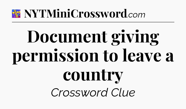Document giving permission to leave a country Codycross