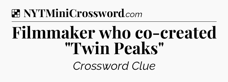 Solution: Filmmaker who co-created 