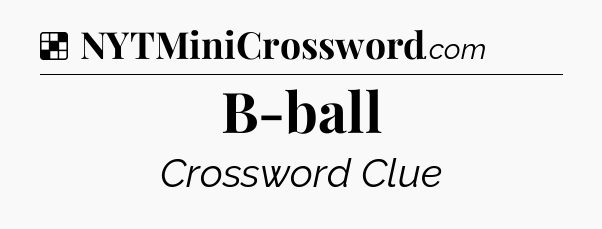 Solution: B-ball - NYT Crossword