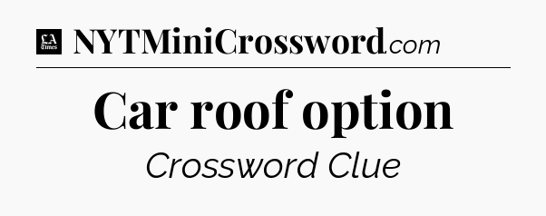 Car roof option - LA Times Crossword