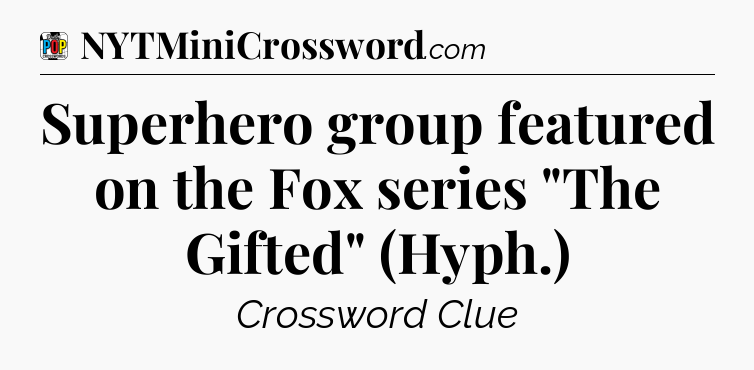Superhero group featured on the Fox series 
