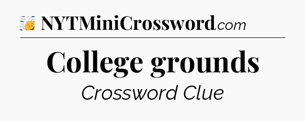 College grounds - 7 Little Words